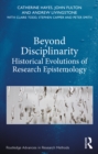 Beyond Disciplinarity : Historical Evolutions of Research Epistemology - eBook