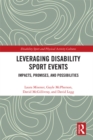 Leveraging Disability Sport Events : Impacts, Promises, and Possibilities - eBook