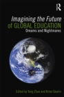 Imagining the Future of Global Education : Dreams and Nightmares - eBook