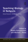Teaching Biology in Schools : Global Research, Issues, and Trends - eBook