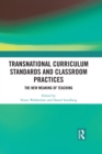 Transnational Curriculum Standards and Classroom Practices : The New Meaning of Teaching - eBook
