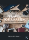 Travel Journalism : Informing Tourists in the Digital Age - eBook