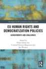 EU Human Rights and Democratization Policies : Achievements and Challenges - eBook