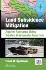 Land Subsidence Mitigation : Aquifer Recharge Using Treated Wastewater Injection - eBook