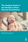 The Student Guide to the Newborn Infant Physical Examination - eBook