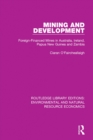 Mining and Development : Foreign-Financed Mines in Australia, Ireland, Papua New Guinea and Zambia - eBook