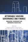 Affordable Housing Governance and Finance : Innovations, partnerships and comparative perspectives - eBook