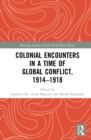 Colonial Encounters in a Time of Global Conflict, 1914-1918 - eBook
