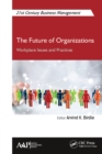 The Future of Organizations : Workplace Issues and Practices - eBook