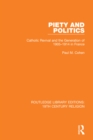 Piety and Politics : Catholic Revival and the Generation of 1905-1914 in France - eBook