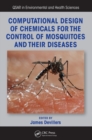 Computational Design of Chemicals for the Control of Mosquitoes and Their Diseases - eBook