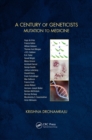 A Century of Geneticists : Mutation to Medicine - eBook