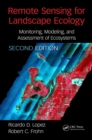 Remote Sensing for Landscape Ecology : Monitoring, Modeling, and Assessment of Ecosystems - eBook