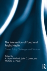 The Intersection of Food and Public Health : Current Policy Challenges and Solutions - eBook