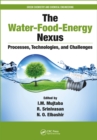 The Water-Food-Energy Nexus : Processes, Technologies, and Challenges - eBook