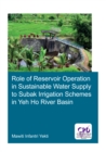 Role of Reservoir Operation in Sustainable Water Supply to Subak Irrigation Schemes in Yeh Ho River Basin : Development of Subak Irrigation Schemes: Learning From Experiences of Ancient Subak Schemes - eBook