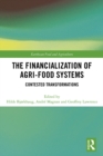 The Financialization of Agri-Food Systems : Contested Transformations - eBook