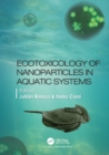 Ecotoxicology of Nanoparticles in Aquatic Systems - eBook
