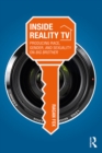 Inside Reality TV : Producing Race, Gender, and Sexuality on "Big Brother" - eBook