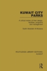 Kuwait City Parks : A Critical Review of their Design, Facilities, Programs and Management - eBook