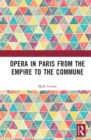 Opera in Paris from the Empire to the Commune - eBook