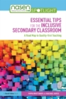 Essential Tips for the Inclusive Secondary Classroom : A Road Map to Quality-first Teaching - eBook