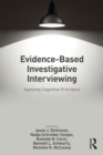 Evidence-based Investigative Interviewing : Applying Cognitive Principles - eBook