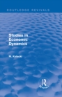 Routledge Revivals: Studies in Economic Dynamics (1943) - eBook