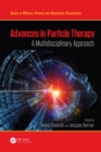 Advances in Particle Therapy : A Multidisciplinary Approach - eBook
