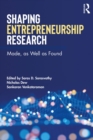 Shaping Entrepreneurship Research : Made, as Well as Found - eBook