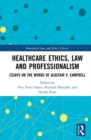 Healthcare Ethics, Law and Professionalism : Essays on the Works of Alastair V. Campbell - eBook