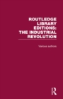 Routledge Library Editions: Industrial Revolution - eBook