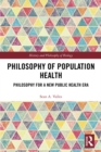 Philosophy of Population Health : Philosophy for a New Public Health Era - eBook
