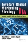 Toyota’s Global Marketing Strategy : Innovation through Breakthrough Thinking and Kaizen - eBook
