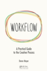 Workflow : A Practical Guide to the Creative Process - eBook