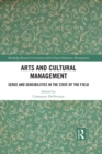 Arts and Cultural Management : Sense and Sensibilities in the State of the Field - eBook
