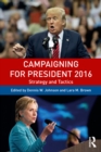 Campaigning for President 2016 : Strategy and Tactics - eBook