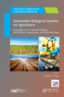 Sustainable Biological Systems for Agriculture : Emerging Issues in Nanotechnology, Biofertilizers, Wastewater, and Farm Machines - eBook