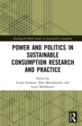 Power and Politics in Sustainable Consumption Research and Practice - eBook