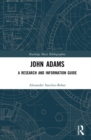 John Adams : A Research and Information Guide - eBook