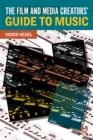 The Film and Media Creators' Guide to Music - eBook