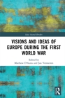 Visions and Ideas of Europe during the First World War - eBook
