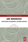 Jane Mansbridge : Participation, Deliberation, Legitimate Coercion - eBook