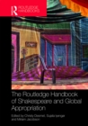 The Routledge Handbook of Shakespeare and Global Appropriation - eBook