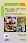 Technological Interventions in Dairy Science : Innovative Approaches in Processing, Preservation, and Analysis of Milk Products - eBook