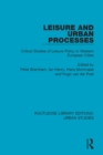 Leisure and Urban Processes : Critical Studies of Leisure Policy in Western European Cities - eBook