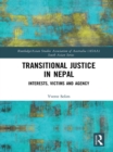 Transitional Justice in Nepal : Interests, Victims and Agency - eBook