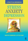 Stress, Anxiety, Depression : A guide to humanistic counselling and psychotherapy - eBook