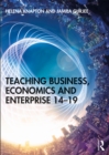 Teaching Business, Economics and Enterprise 14-19 - eBook