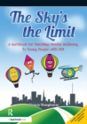 The Sky's the Limit : A Workbook for Teaching Mental Wellbeing to Young People with SEN - eBook
